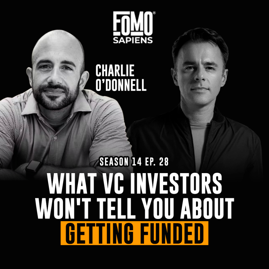 Charlie O'Donnell on FOMO Sapiens