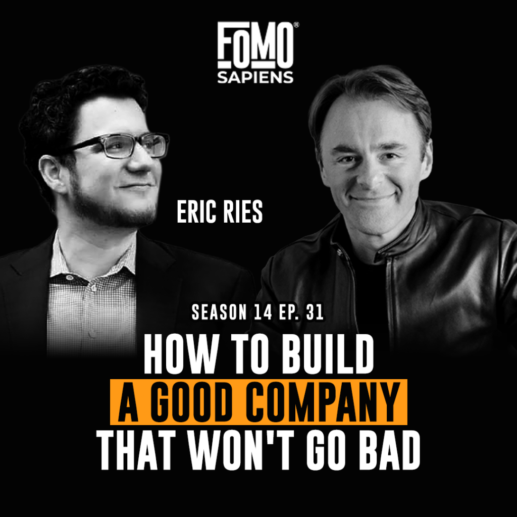 Eric Ries on FOMO Sapiens